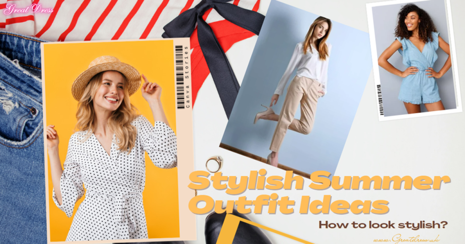 Summer Looks for Women: Versatile and Stylish Summer Outfit Ideas
