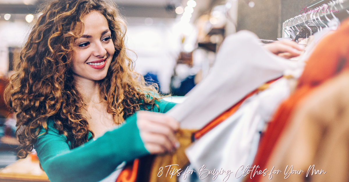 8 Tips for Buying Clothes for Your Man