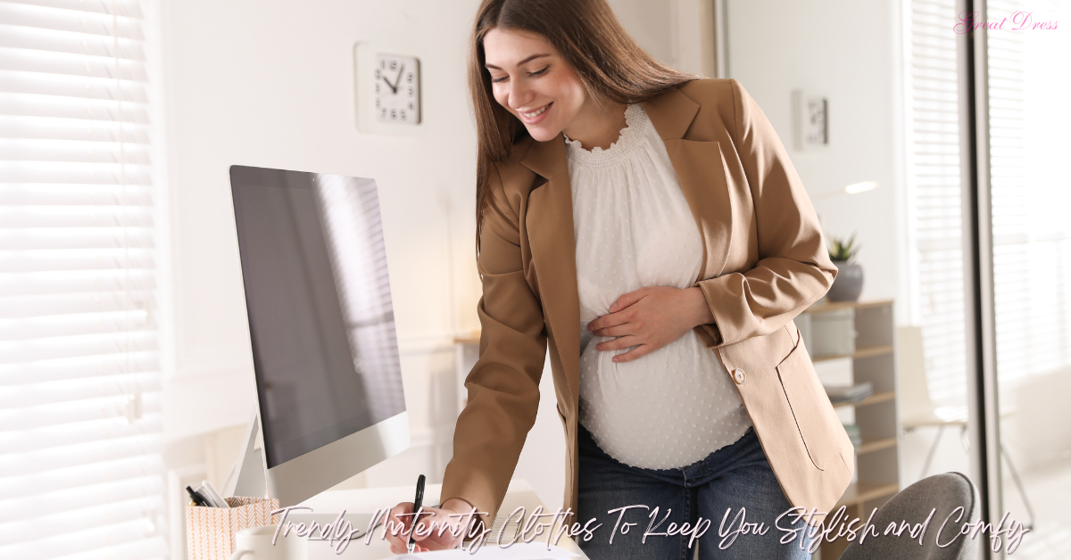 Trendy Maternity Clothes To Keep You Stylish and Comfy