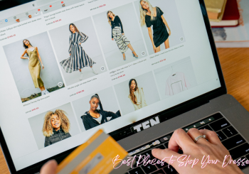 The Ultimate Guide to Shop Your Dresses Online in 2024: Top Places and Why Reputation Matters