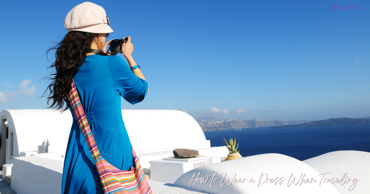 How to Wear a Dress When Traveling