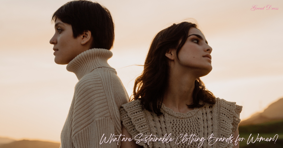 Top 10 Sustainable Clothing Brands for Women That Won’t Break the Bank