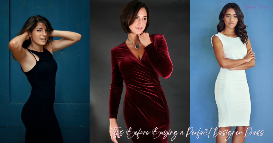 How to Choose the Perfect Designer Dress