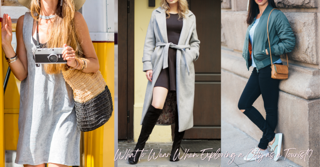 What to Wear When Exploring a City as a Tourist