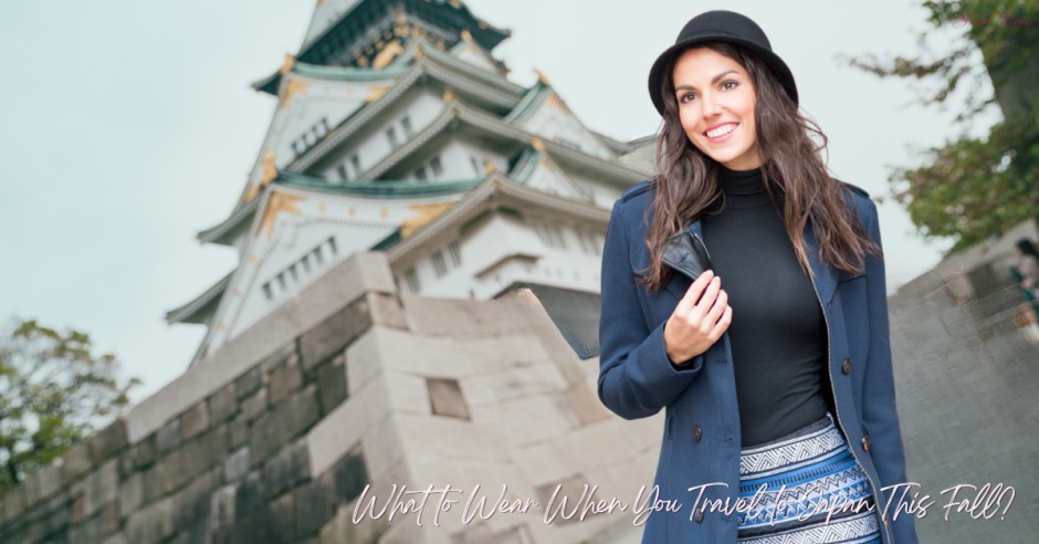 What to Wear When You Travel to Japan This Fall?